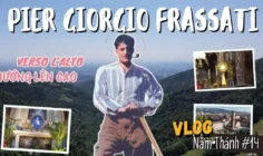 Vlog Năm Thánh số 14: Pier Giorgio Frassati - Verso L'alto - Hướng Lên Cao