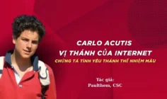 Carlo Acutis - Vị Thánh của Internet: Chứng Tá Tình Yêu Thánh Thể Nhiệm Mầu