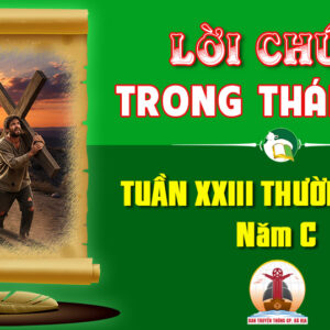 Lời Chúa trong thánh lễ Tuần XXIII Thường niên – Năm C