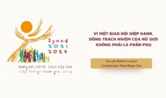 Vì một Giáo hội hiệp hành, đồng trách nhiệm của nữ giới không phải là phần phụ