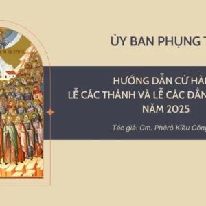 HƯỚNG DẪN CỬ HÀNH LỄ CÁC THÁNH VÀ LỄ CÁC ĐẲNG LINH HỒN NĂM 2025