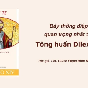Bảy thông điệp quan trọng nhất từ Tông huấn Dilexi Te
