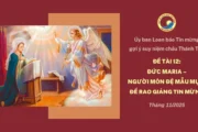 Ủy ban Loan báo Tin mừng gợi ý suy niệm chầu Thánh Thể tháng 11/2025 - Đức Maria - Người môn đệ mẫu mực để rao giảng Tin mừng