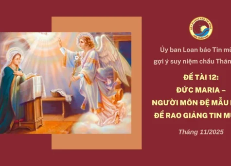 Ủy ban Loan báo Tin mừng gợi ý suy niệm chầu Thánh Thể tháng 11/2025 - Đức Maria - Người môn đệ mẫu mực để rao giảng Tin mừng