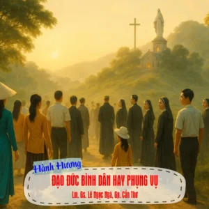 Hành hương - Đạo đức bình dân hay phụng vụ?