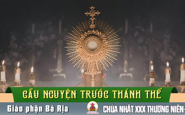 Cầu nguyện trước Thánh Thể- Ngày 26.10.2025 – Chúa nhật XXX Thường niên – Lc 18,9-14