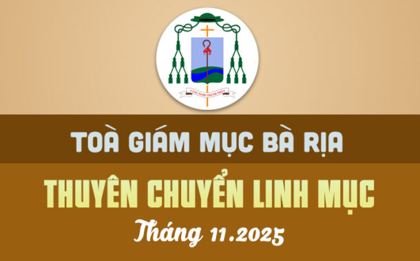 TÒA GIÁM MỤC BÀ RỊA: THUYÊN CHUYỂN LINH MỤC – 11.2025