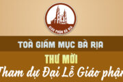TÒA GIÁM MỤC BÀ RỊA: THƯ MỜI THAM DỰ ĐẠI LỄ GIÁO PHẬN