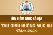 TÒA GIÁM MỤC BÀ RỊA: THƯ ĐỊNH HƯỚNG MỤC VỤ - NĂM 2026