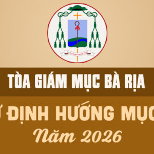 TÒA GIÁM MỤC BÀ RỊA: THƯ ĐỊNH HƯỚNG MỤC VỤ - NĂM 2026