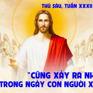 14.11.2025 – Thứ Sáu Tuần XXXII Thường Niên