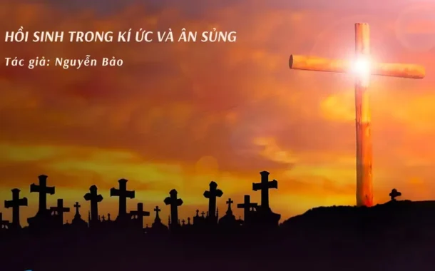 Hồi sinh trong kí ức và ân sủng