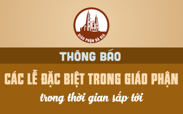 GIÁO PHẬN BÀ RỊA: THÔNG BÁO CÁC NGÀY LỄ ĐẶC BIỆT SẮP TỚI TRONG GIÁO PHẬN