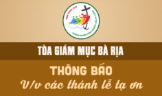 TGM. BÀ RỊA: THÔNG BÁO V/v các thánh lễ tạ ơn