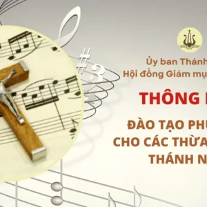 Thông báo về việc đào tạo phụng vụ cho các thừa tác viên Thánh nhạc khóa 1: Tìm hiểu cấu trúc thánh lễ và cách chọn bài hát cho từng phần của thánh lễ