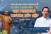 Thông tin chuẩn bị Thánh lễ Tuyên Chân phước Cha Phanxicô Xaviê Trương Bửu Diệp