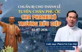 Thông tin chuẩn bị Thánh lễ Tuyên Chân phước Cha Phanxicô Xaviê Trương Bửu Diệp