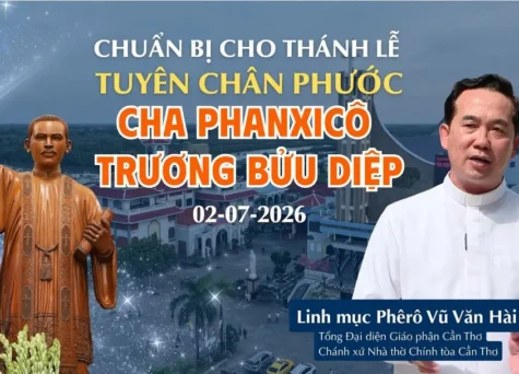 Thông tin chuẩn bị Thánh lễ Tuyên Chân phước Cha Phanxicô Xaviê Trương Bửu Diệp