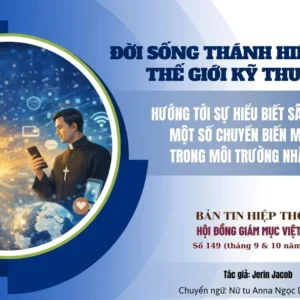 Đời sống Thánh hiến trong thế giới kỹ thuật số: Hướng tới sự hiểu biết sâu sắc hơn về một số chuyển biến mô hình trong môi trường nhân sinh