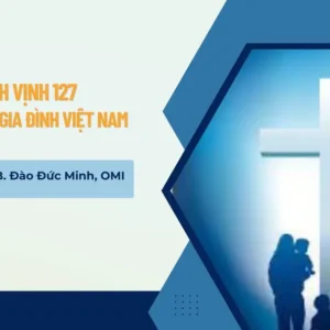 Thánh vịnh 127 và đời sống gia đình Việt Nam