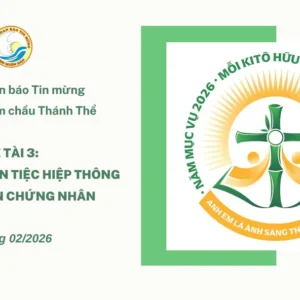Ủy ban Loan báo Tin mừng gợi ý suy niệm chầu Thánh Thể tháng 02/2026 - Thánh Thể: Bàn tiệc hiệp thông để trở nên chứng nhân