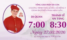 VIDEO: Nghi thức Di quan và Thánh lễ An táng Đức Hồng y Gioan Baotixita Phạm Minh Mẫn lúc  07:00 ngày 27/3/2026