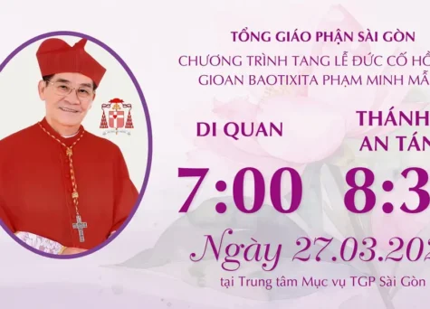 VIDEO: Nghi thức Di quan và Thánh lễ An táng Đức Hồng y Gioan Baotixita Phạm Minh Mẫn lúc  07:00 ngày 27/3/2026