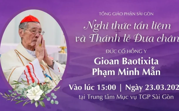 Nghi thức Tẩn liệm và Thánh lễ Đưa chân Đức Hồng y GB. Phạm Minh Mẫn lúc 15g00 ngày 23/3/2026