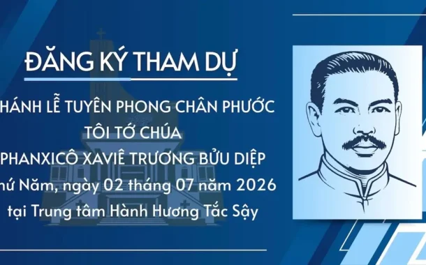 Đăng ký tham dự Thánh lễ tuyên phong Chân phước Tôi tớ Chúa Phanxicô Xaviê Trương Bửu Diệp