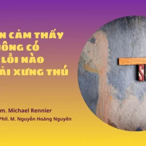 Khi bạn cảm thấy không có tội lỗi nào cần phải xưng thú
