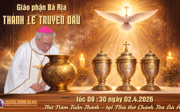 Thông báo: Giáo phận Bà Rịa: Thánh lễ Truyền Dầu – 2026