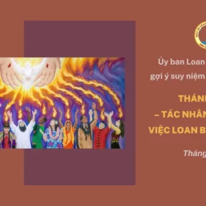 Thánh Thần - Tác nhân chính của việc loan báo Tin mừng - Ủy ban Loan báo Tin mừng gợi ý suy niệm chầu Thánh Thể tháng 5/2026