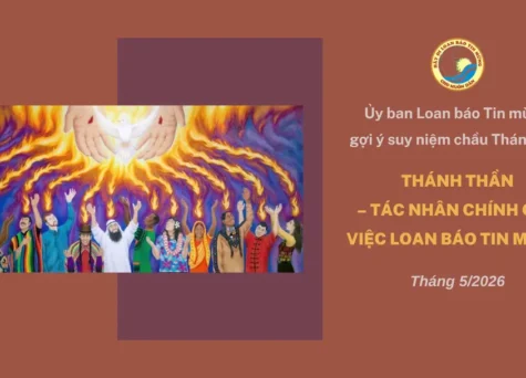 Thánh Thần - Tác nhân chính của việc loan báo Tin mừng - Ủy ban Loan báo Tin mừng gợi ý suy niệm chầu Thánh Thể tháng 5/2026
