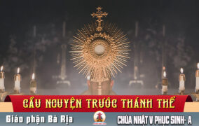 Cầu nguyện trước Thánh Thể- Ngày 03.05.2026 – Chúa nhật V Phục Sinh – Ga 14,1-12