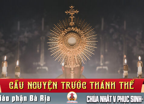 Cầu nguyện trước Thánh Thể- Ngày 03.05.2026 – Chúa nhật V Phục Sinh – Ga 14,1-12