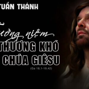 03.04.2026 – Thứ Sáu Tuần Thánh: Tưởng Niệm Cuộc Thương Khó Của Chúa Giêsu