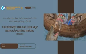 Cầu nguyện cho các linh mục đang gặp khủng hoảng - Suy niệm dựa theo ý cầu nguyện của Đức Giáo hoàng tháng 4/2026 phần II