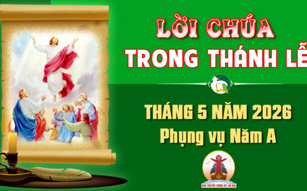 Lời Chúa trong thánh lễ hàng ngày Tháng 5 năm 2026 – Năm A