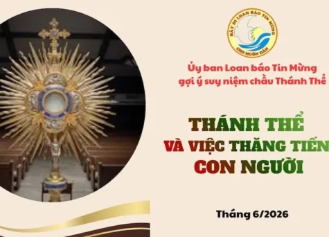 Ủy ban Loan báo Tin mừng gợi ý suy niệm chầu Thánh Thể tháng 6/2026 - Thánh Thể và việc thăng tiến con người