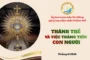 Ủy ban Loan báo Tin mừng gợi ý suy niệm chầu Thánh Thể tháng 6/2026 - Thánh Thể và việc thăng tiến con người