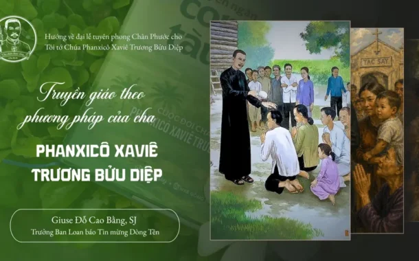 Truyền giáo theo phương pháp của Cha Phanxicô Xaviê Trương Bửu Diệp