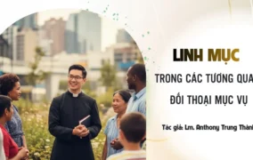 Linh mục trong các tương quan đối thoại mục vụ - đối thoại với mọi người, với các nhà chức trách và với các tôn giáo bạn