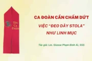 Ca đoàn cần chấm dứt việc “đeo dây stola” như linh mục