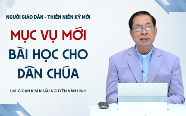 VIDEO: Mục vụ mới – Bài học cho Dân Chúa