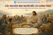 Cầu nguyện cho mọi người đều có lương thực - Suy niệm dựa theo ý cầu nguyện của Đức Giáo hoàng tháng 5/2026 phần I