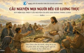 Cầu nguyện cho mọi người đều có lương thực - Suy niệm dựa theo ý cầu nguyện của Đức Giáo hoàng tháng 5/2026 phần I