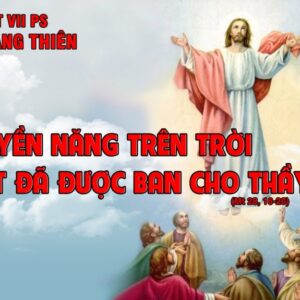 CÁC BÀI SUY NIỆM LỜI CHÚA CHÚA NHẬT CHÚA THĂNG THIÊN- A
