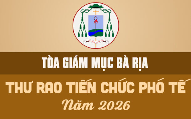 TÒA GIÁM MỤC BÀ RỊA: THƯ RAO TIẾN CHỨC PHÓ TẾ – 2026