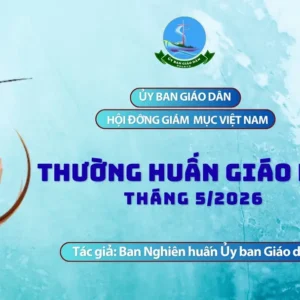 Ủy ban Giáo dân - Thường huấn tháng 5/2026: Chứng tá giữa đời thường