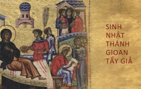 Ngày 24 tháng 6: Lễ trọng Sinh nhật Thánh Gioan Tẩy Giả
